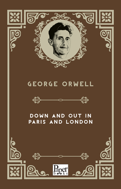 Down and Out in Paris and London (George Orwell)