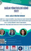 Sağlık Yöneticileri Günü 2022 “Sağlık Yönetimi Gündemi”
