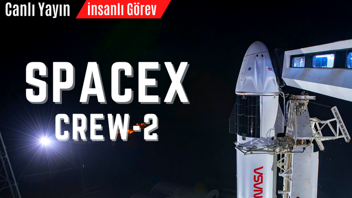 Astronotlar Crew Dragon ile ISS'e Gidiyor! SpaceX Crew 2 Canlı Yayını