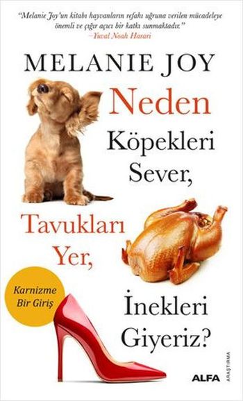 Neden Köpekleri Sever, Tavukları Yer, İnekleri Giyeriz?