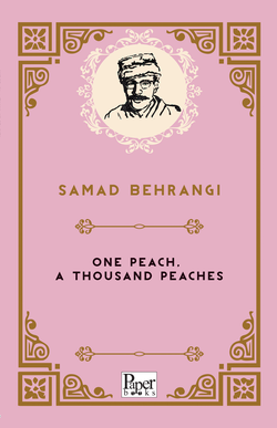 One Peach a Thousand Peaches (Samed Behrengi)
