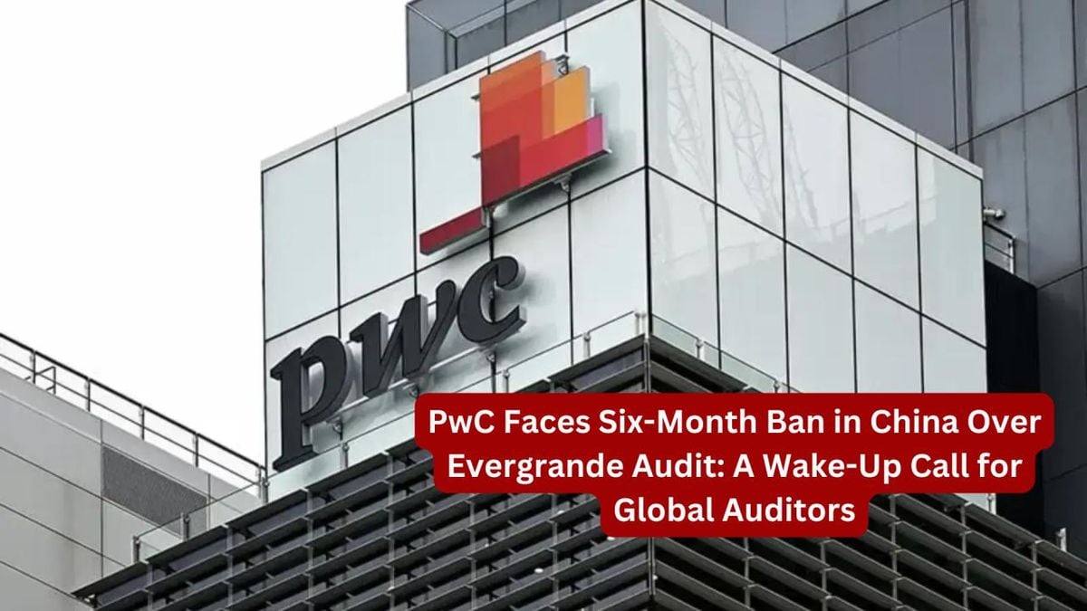 PwC China Faces Record Fine Amid Evergrande Audit Scandal