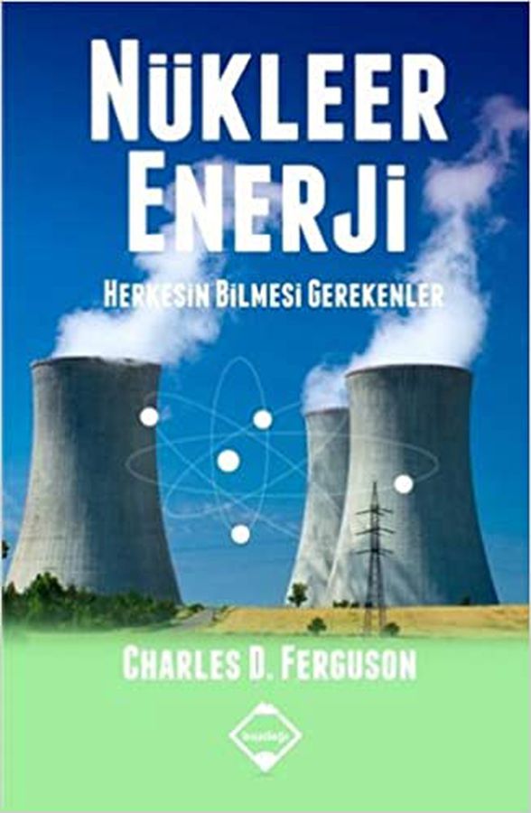 Charles D. Ferguson - Nükleer Enerji: Herkesin Bilmesi Gerekenler