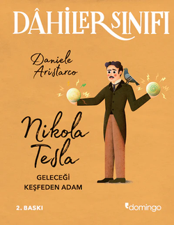 Dâhiler Sınıfı - Nikola Tesla: Geleceği Keşfeden Adam