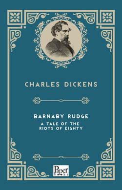 Barnaby Rudge: A Tale of the Riots of 'Eighty (Charles Dickens)