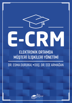 E-CRM: Elektronik Ortamda Müşteri İlişkileri Yönetimi