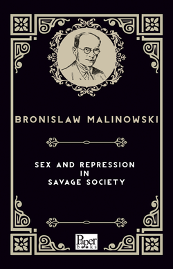 Sex and Repression in Savage Society (Bronislaw Malinowski)