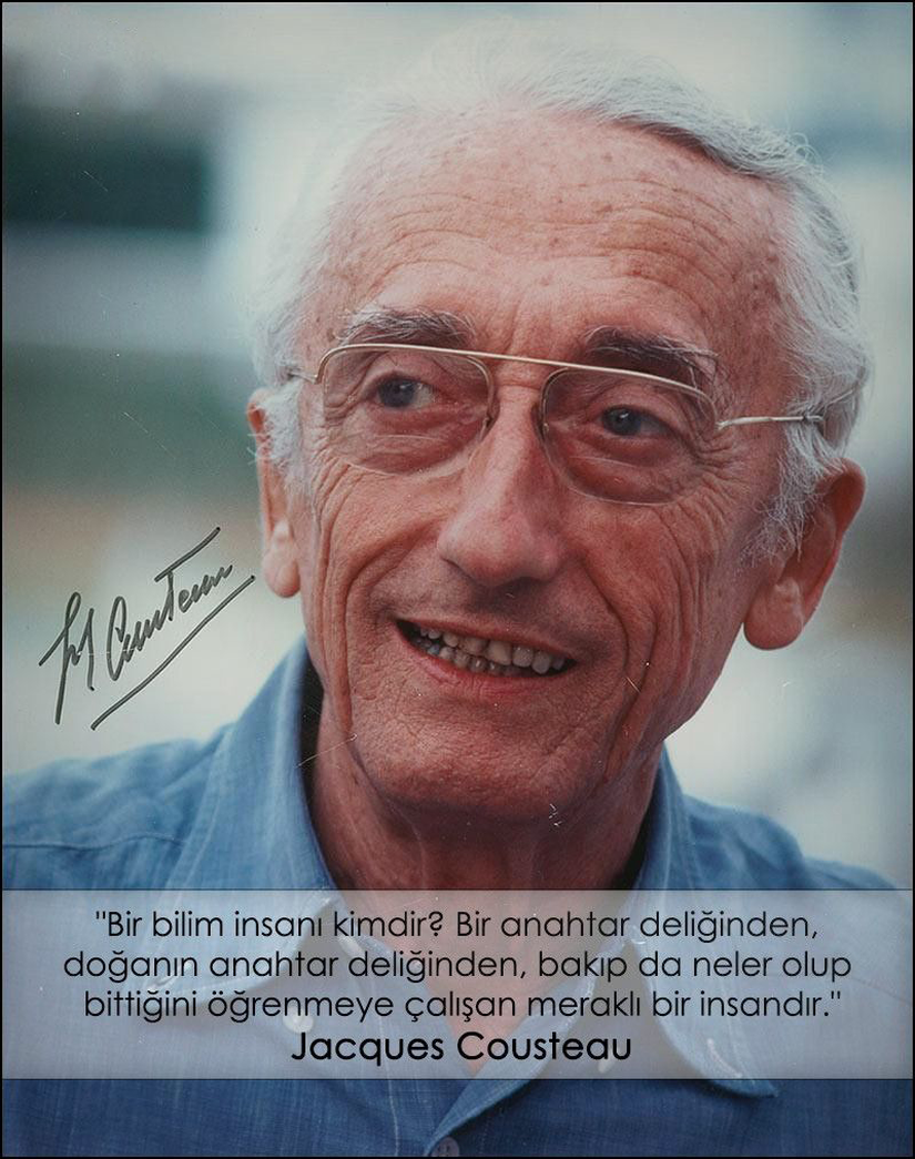 Jacques Cousteau (Deniz araştırmacısı, gezgin, çevreci, film yapımcısı, girişimci, fotoğrafçı ve yazar)