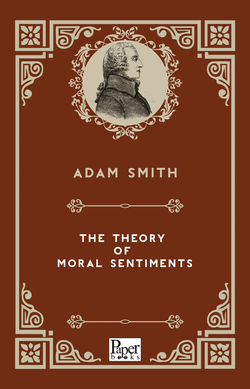 The Theory Moral Sentiments (Adam Smith)