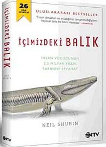 İçimizdeki Balık: İnsan Vücudunun 3,5 Milyar Yıllık Tarihine Seyahat