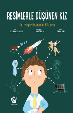 Resimlerle Düşünen Kız: Dr. Temple Grandin’ın Hikâyesi