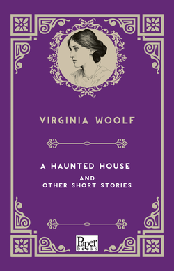 A Haunted House And Other Short Stories (Virginia Woolf)