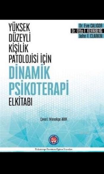 Yüksek Düzeyli Kişilik Patolojisi İçin Dinamik Psikoterapi El Kitabı