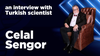 An Interview with Celal Sengor: The Life and Worldview of a Distinguished Turkish Scientist