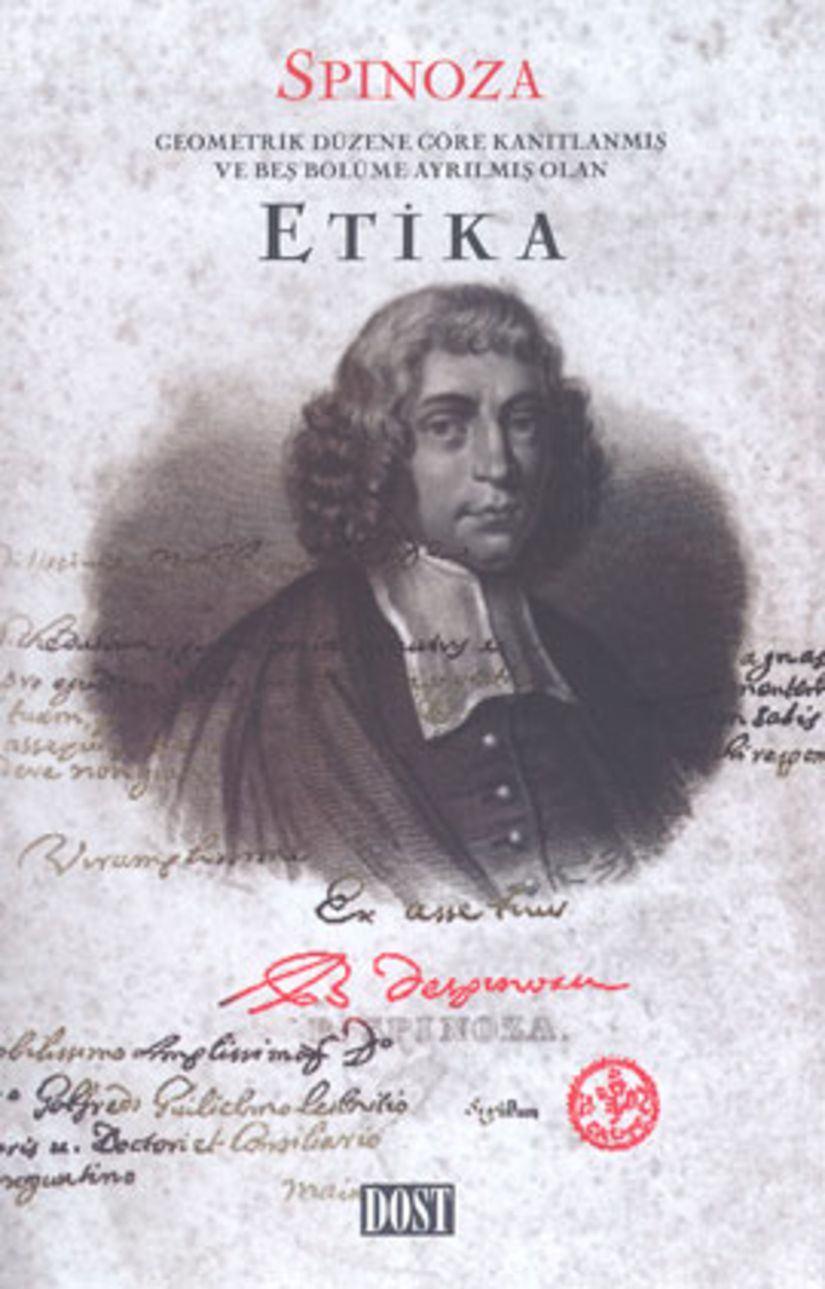Spinoza'nın eseri: Geometrik Düzene Göre Kanıtlanmış ve Beş Bölüme Ayrılmış Olan Etika