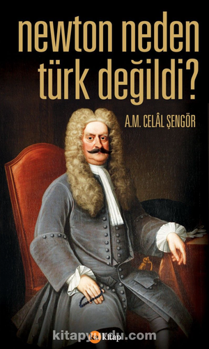 Newton Neden Türk Değildi?