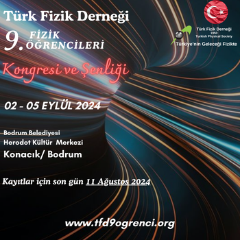 Türk Fizik Derneği 9. Fizik Öğrencileri Kongresi ve Şenliği