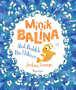 Minik Balina - Bol Balıklı Bir Hikâye