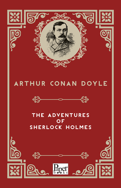 The Adventures Of Sherlock Holmes (Sir Arthur Conan Doyle)