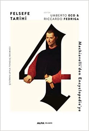 Felsefe Tarihi : Machiavelli’den Encyclpoedie’ye Cilt: 4 (Storia della filosofia #4)