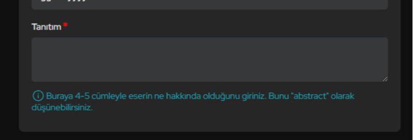 &quot;Buraya 4-5 cümleyle eserin ne hakkında olduğunu giriniz. Bunu &quot;abstract&quot; olarak düşünebilirsiniz.&quot;