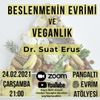 Beslenmenin Evrimi ve Veganlık - Dr. Suat Erus - 23 Şubat 21.00