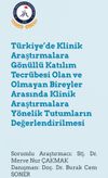 Türkiye'de Klinik Araştırmalara Yönelik Tutumların Değerlendirilmesi