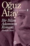 Bir Bilim Adamının Romanı: Mustafa İnan