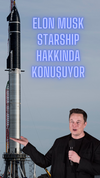 Elon Musk SpaceX'in Mars Roketi Starship ile İlgili Yeni Bilgileri Açıklıyor!