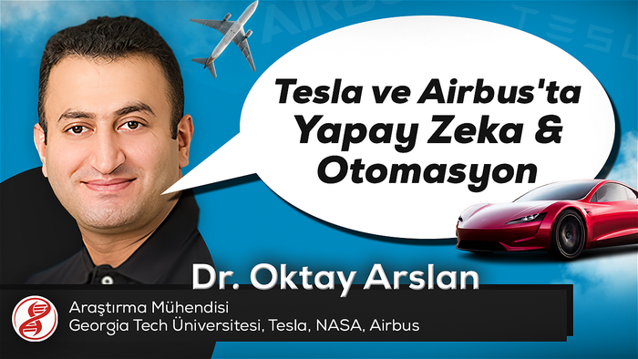 Tesla ve Airbus'ta Yapay Zeka & Otomasyon | Dr. Oktay Arslan (Airbus)
