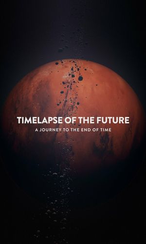 Timelapse of the Future: A Journey to the End of Time