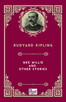 Wee Willie and Other Stories (Rudyard Kipling)