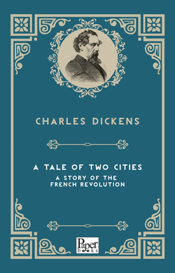 A Tale Of Two Cities A Story Of The French Revolution (Charles Dickens)