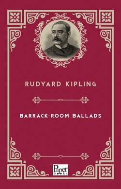 Barrack - Room Ballads (Rudyard Kipling)