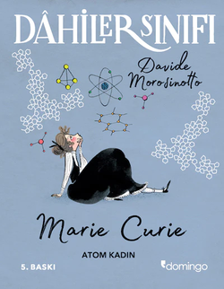 Dâhiler Sınıfı - Marie Curie: Atom Kadın