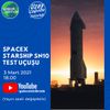 SpaceX Starship SN10 Test Uçuşu Canlı Yayını