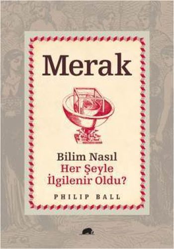 Merak: Bilim Nasıl Her Şeyle İlgilenir Oldu