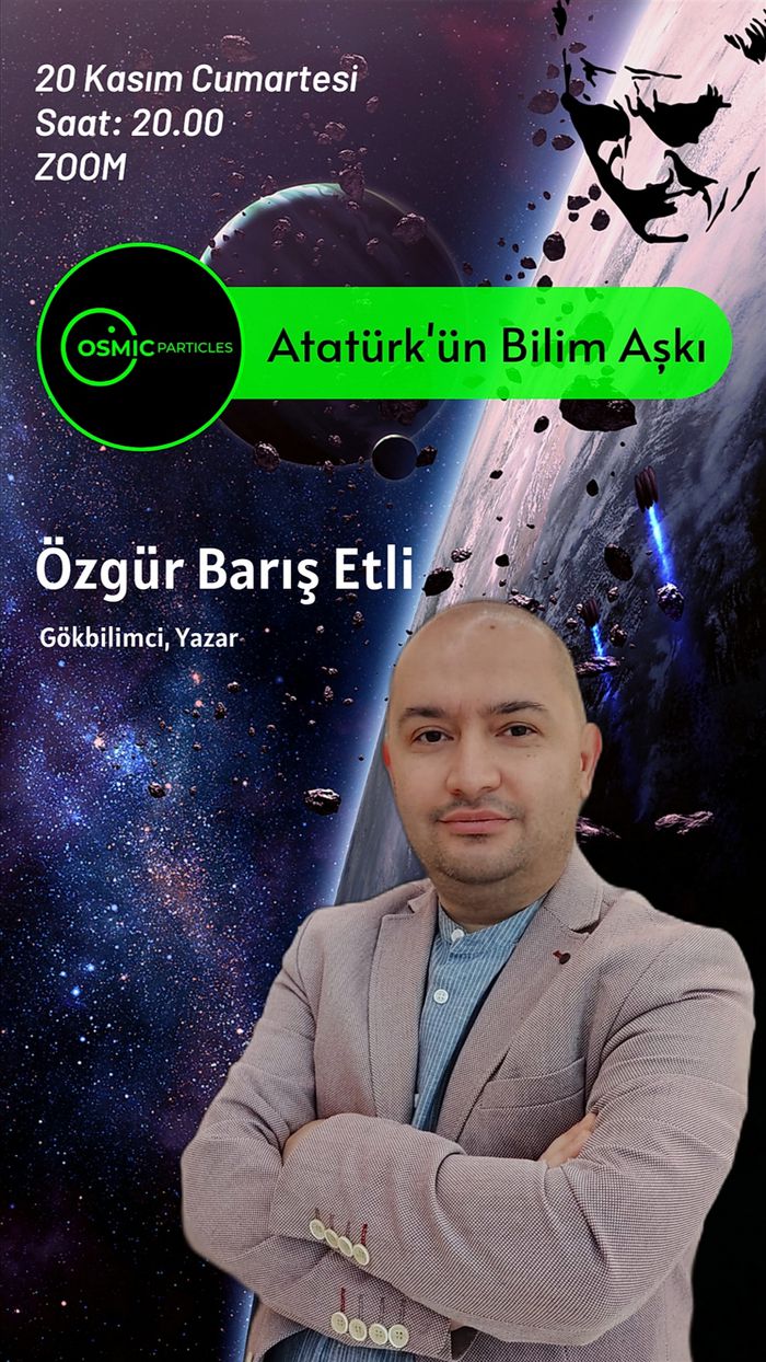 Atatürk'ün Bilim Aşkı - Cosmic Particles