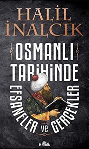 Osmanlı Tarihinde Efsaneler Ve Gerçekler