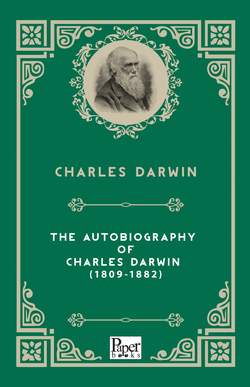 The Autobiography of Charles Darwin 1809-1882 (Charles Darwin)