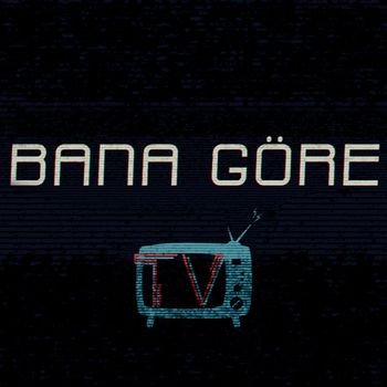 Bana Göre TV