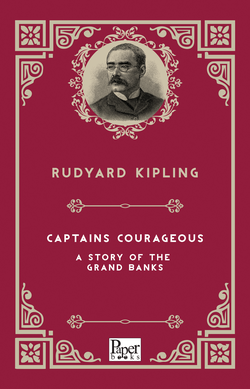 Captains Courageous- A Story of the Grand Banks (Rudyard Kipling)
