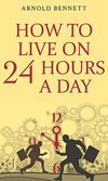 How to Live on 24 Hours a Day