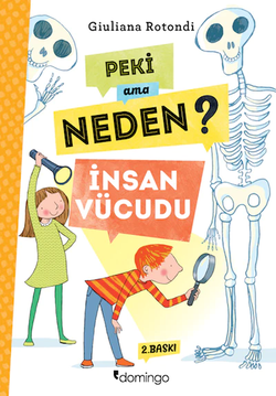 Peki Ama Neden? – İnsan Vücudu