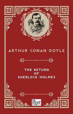 The Return of Sherlock Holmes (Sir Arthur Conan Doyle)