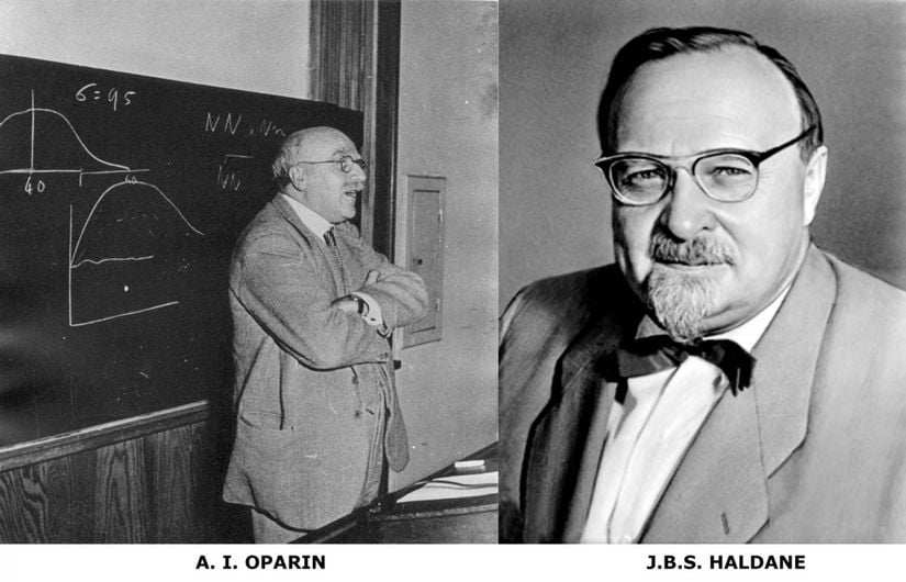 20. yüzyılın dahileri arasında görülen, canlılığın cansızlıktan nasıl evrimleşmiş olabileceğine dair ilk somut deneyleri yapan ve fikirleri ileri süren Alexander Ivanovich Oparin (Rusya) ve John Burdon Sanderson Haldane (İngiltere).